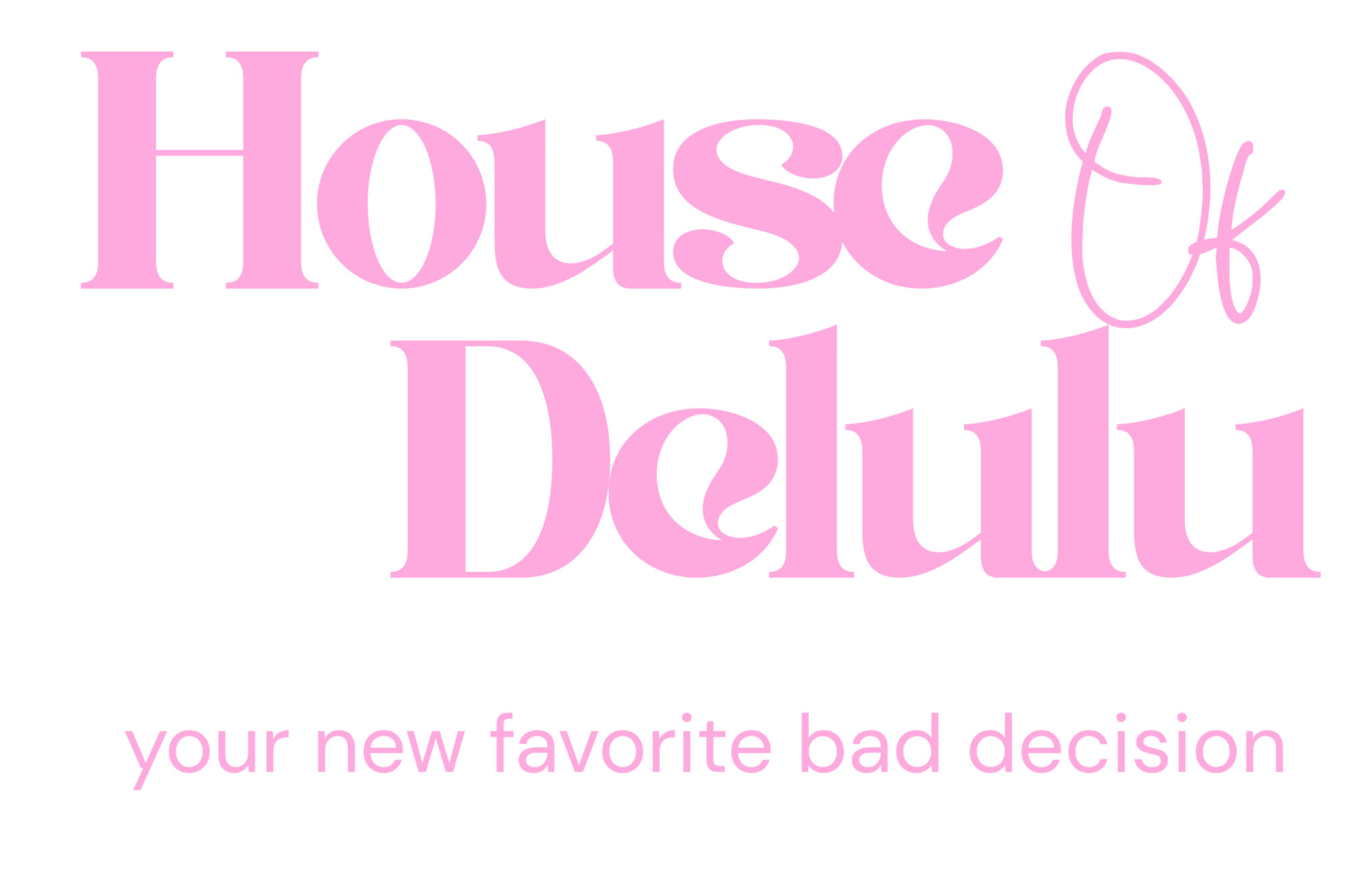 House Of Delulu